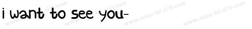i want to see you字体转换
